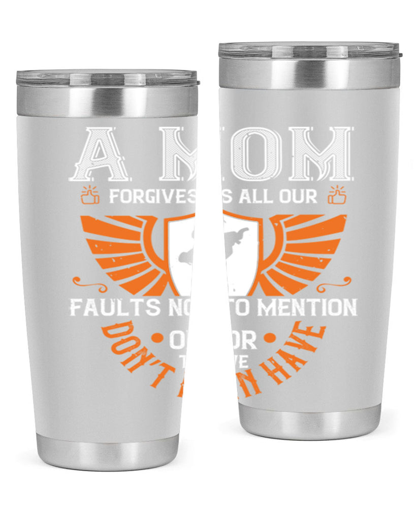 a mom forgives us all our fault 100#- mothers day- Tumbler