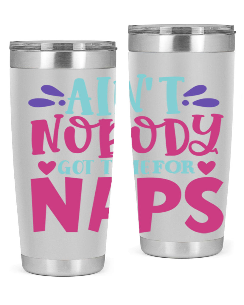aint nobody got time naps Style 290#- baby- tumbler