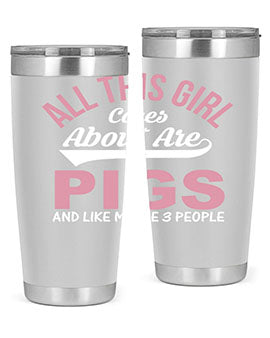 all this girl cares about are pigs and like maybe people Style 95#- pig- Tumbler