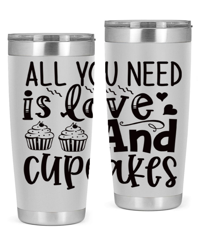 all you need is love and cupcakes 60#- kitchen- Tumbler