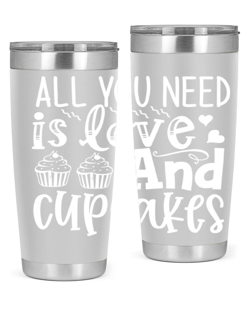 all you need is love and cupcakes 62#- kitchen- Tumbler