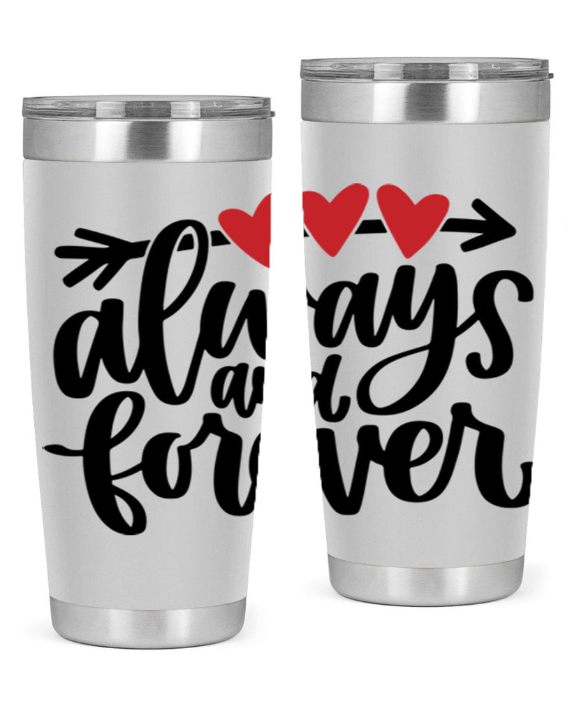 always and forever 31#- valentines day- Tumbler