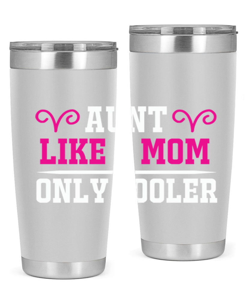 aunt like a mom only cooler 216#- mom- Tumbler