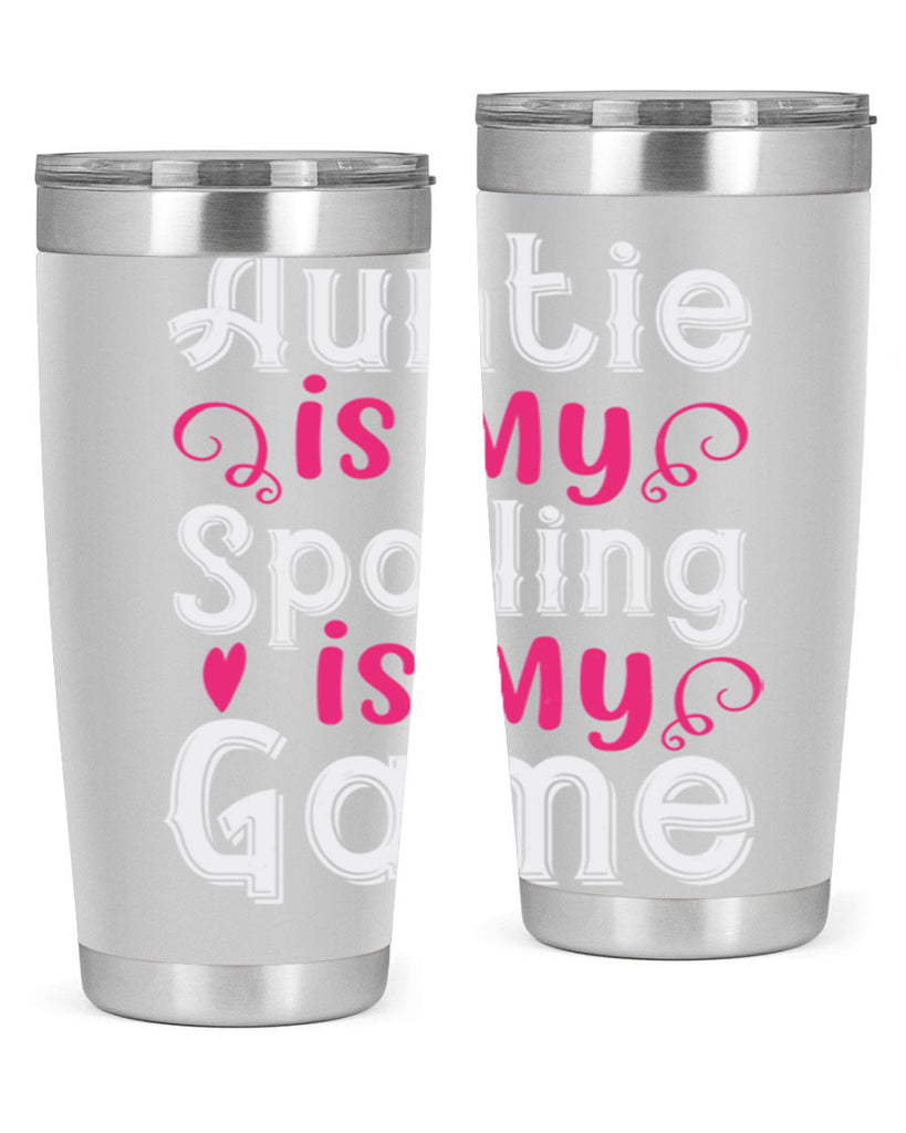 auntie is my name spoiling is my game Style 69#- aunt- Tumbler