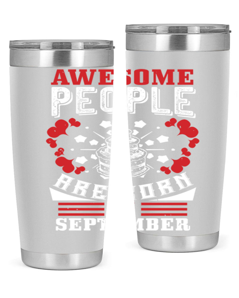 awesome people are born in September Style 39#- birthday- tumbler