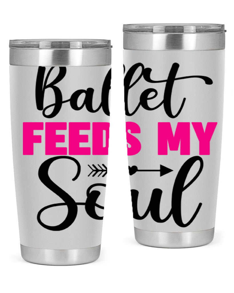 ballet feeds my soul 7#- ballet- Tumbler