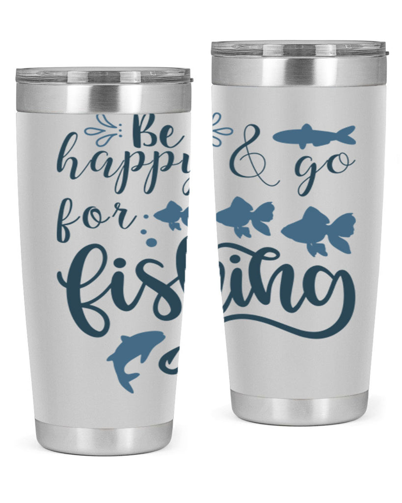 be happy and go 179#- fishing- Tumbler