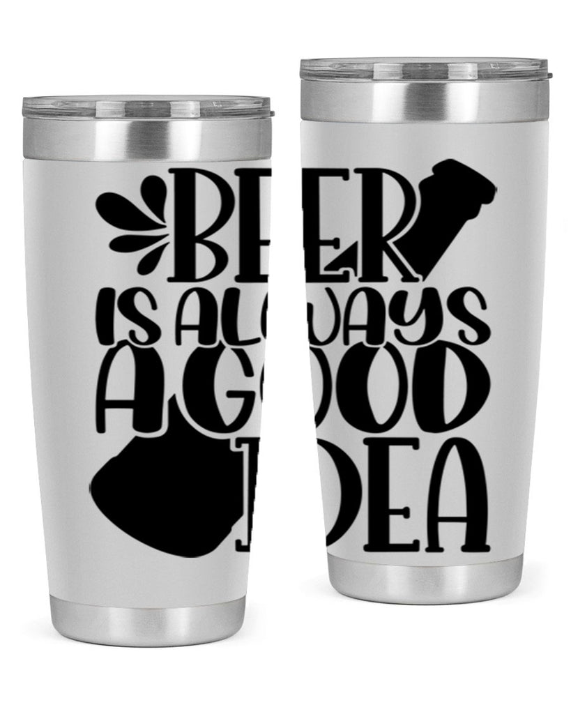 beer is always a good idea 49#- beer- Tumbler