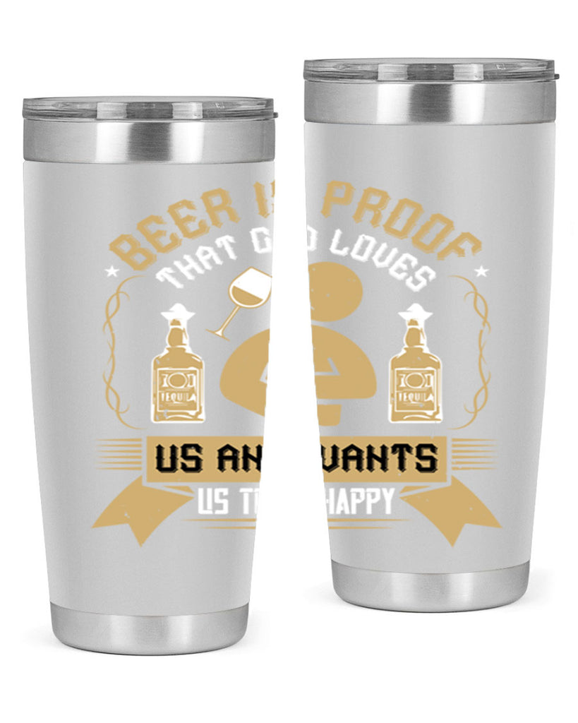 beer is proof that god loves us and wants us to be happy 23#- drinking- Tumbler