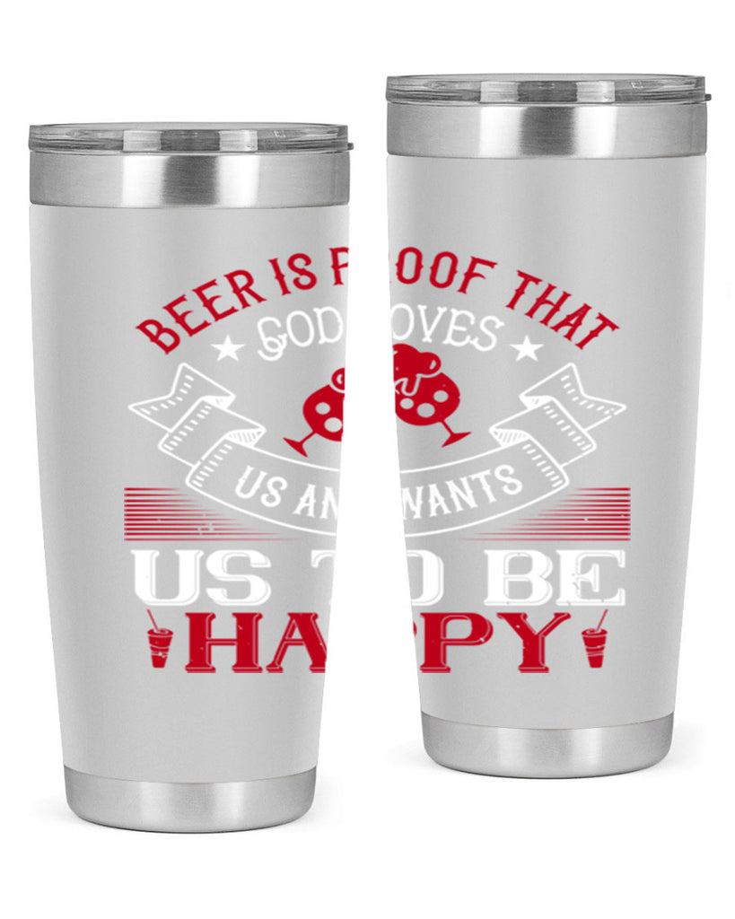 beer is proof that god loves us and wants us to be happy 34#- drinking- Tumbler