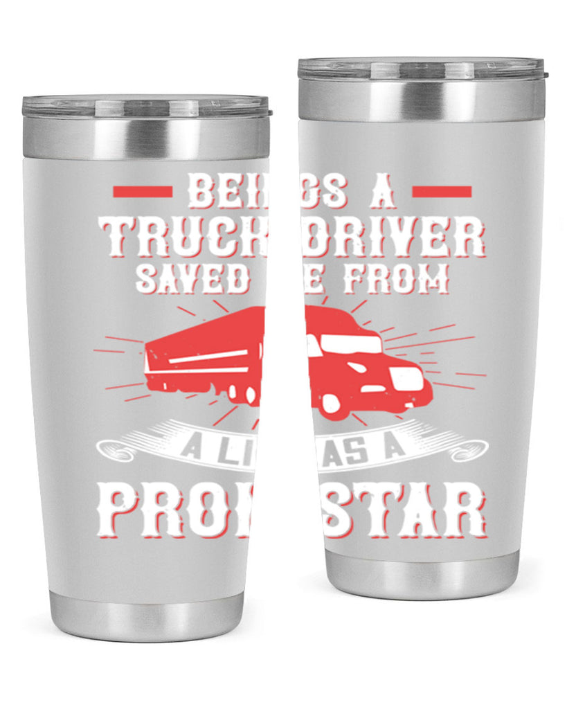 beings a truck driver saved me from a life as a pron star Style 17#- truck driver- tumbler