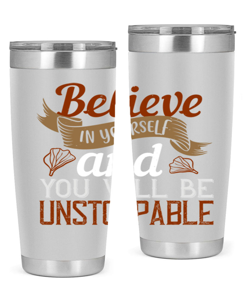 believe in yourself and you will be unstoppable 4#- cooking- Tumbler