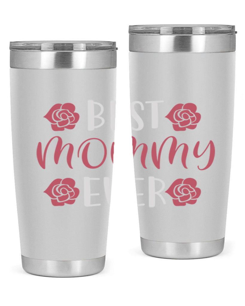 best mommy ever 200#- mom- Tumbler