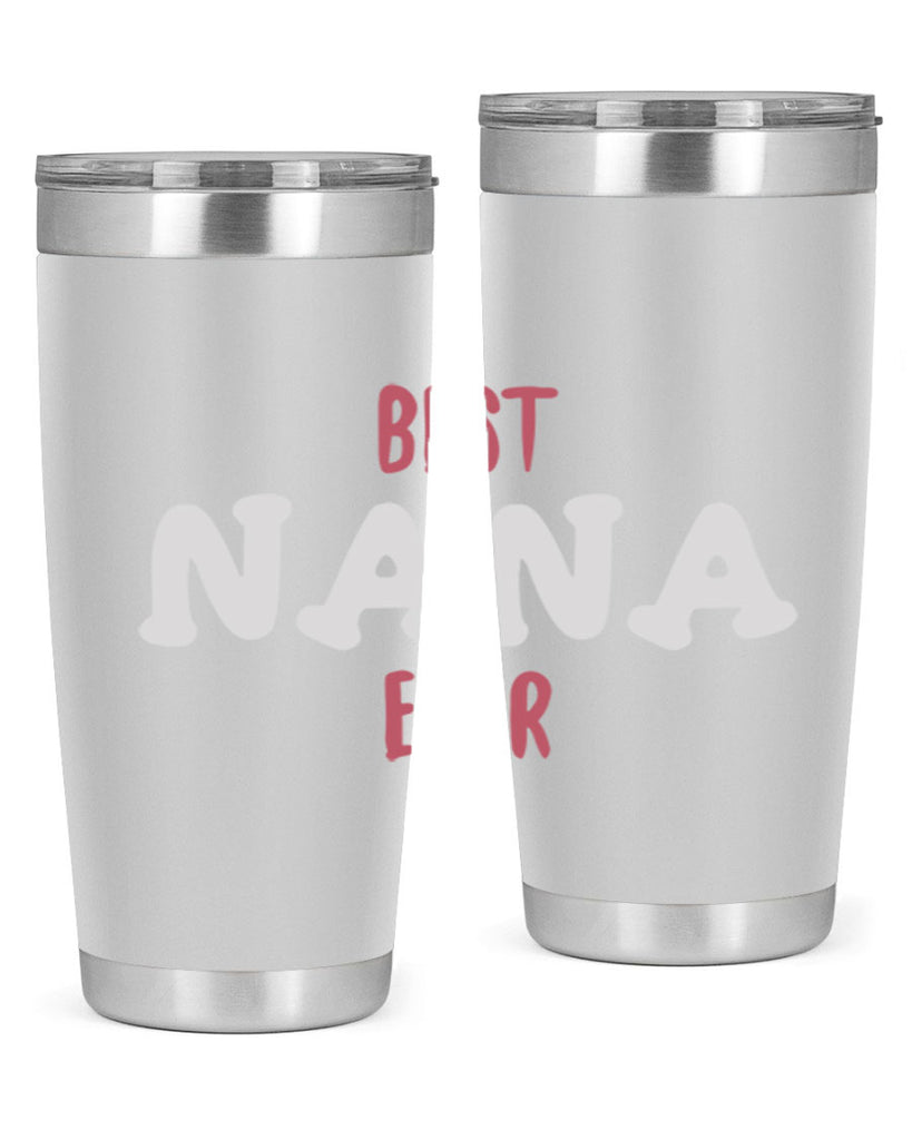 best nana ever 198#- mom- Tumbler