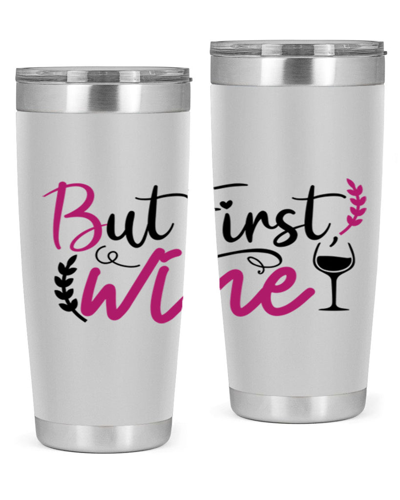 but first wine 204#- wine- Tumbler