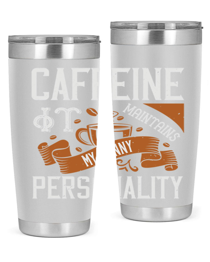 caffeine — it maintains my sunny personality 196#- coffee- Tumbler
