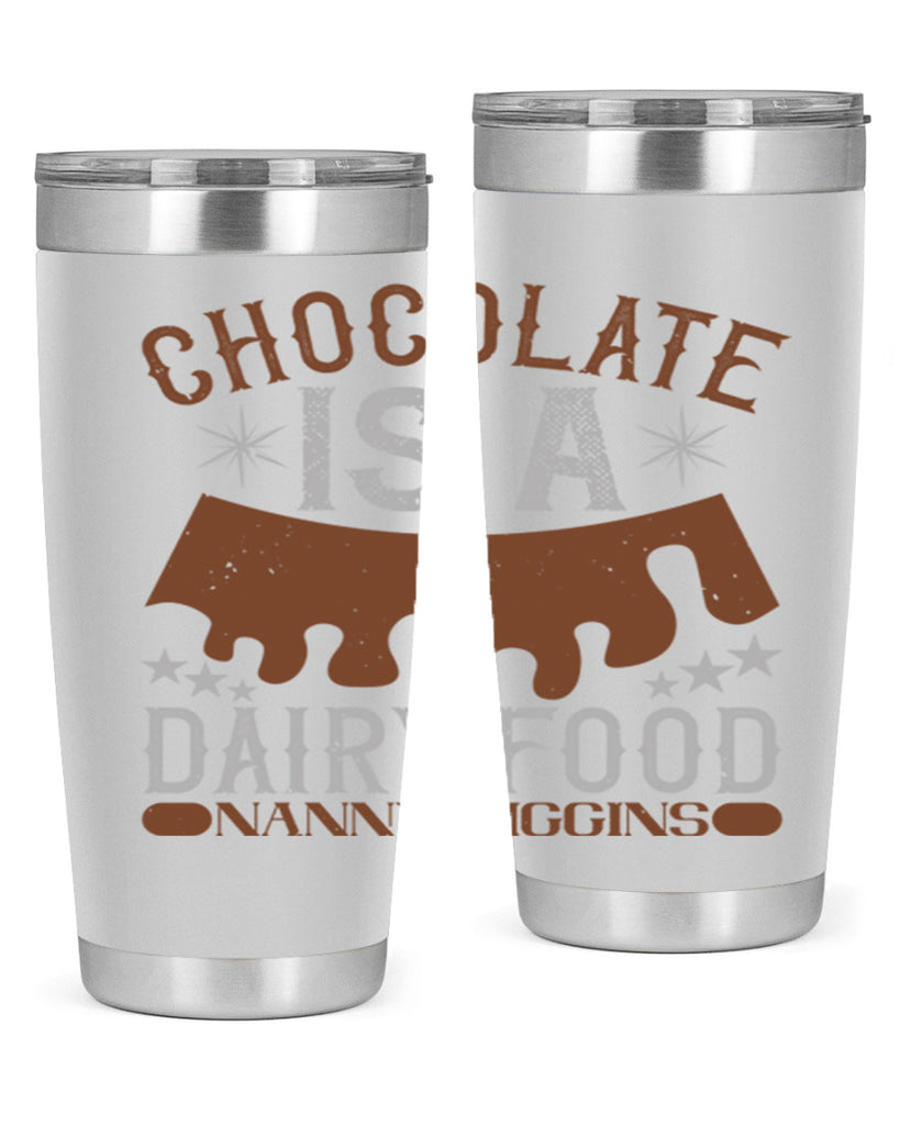 chocolate is a dairy food nanny piggins 49#- chocolate- Tumbler