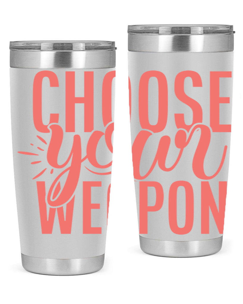 choose your weapon 18#- kitchen- Tumbler