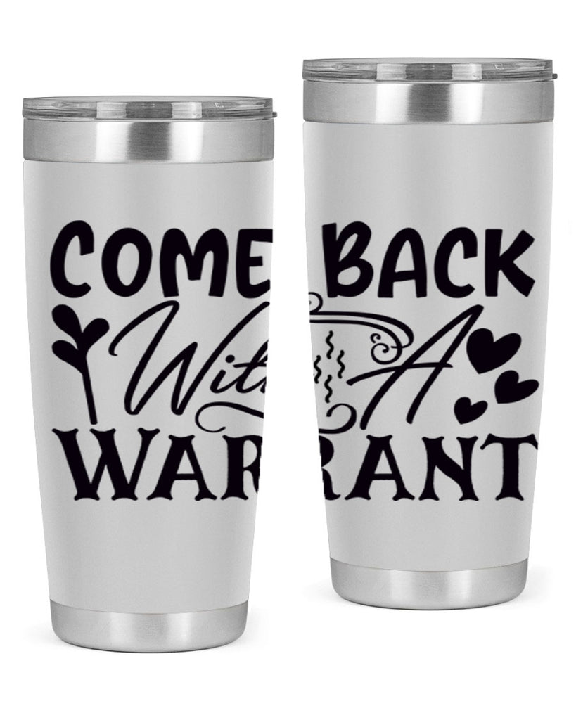 come back with a warrant 83#- home- Tumbler