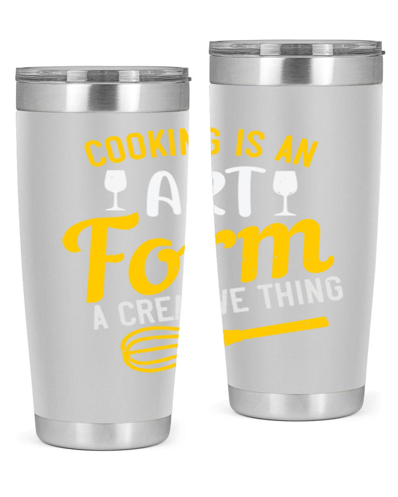 cooking is an art form a creative thing 45#- cooking- Tumbler