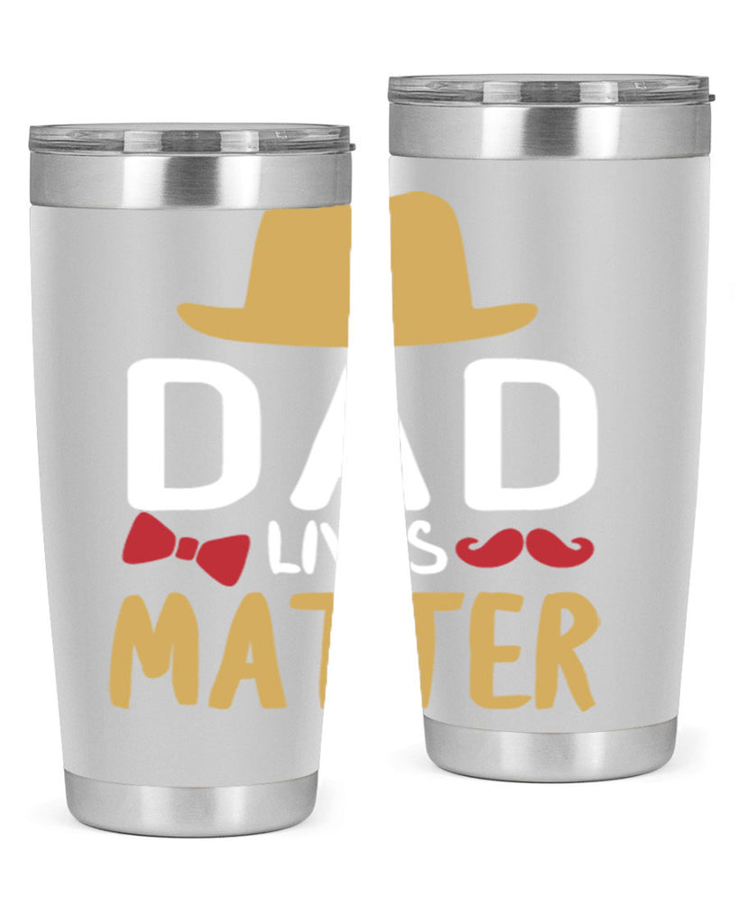 dad lives matter 103#- fathers day- Tumbler