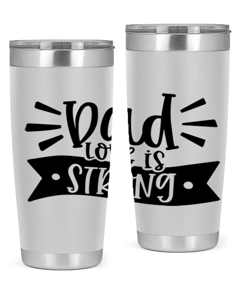 dad love is strong 63#- fathers day- Tumbler
