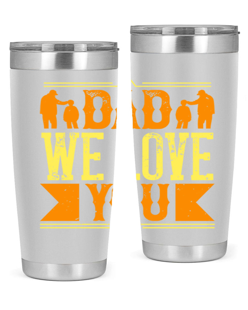 dad we love you 259#- fathers day- Tumbler