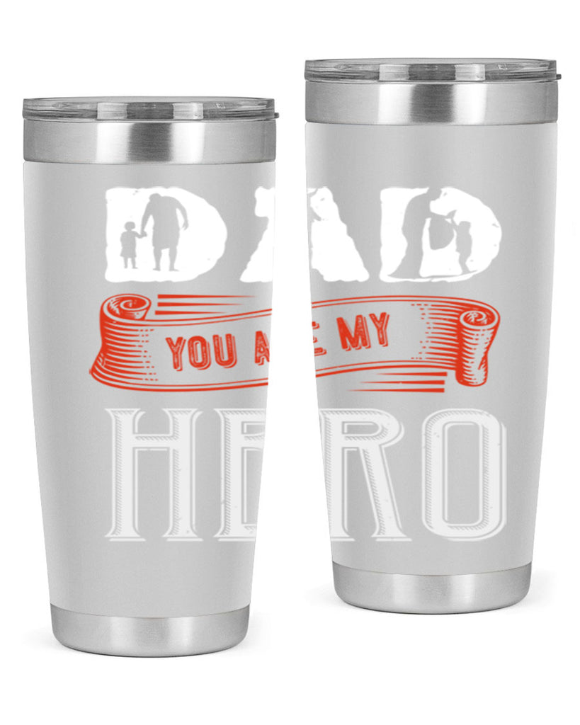 dad you are my hero 120#- fathers day- Tumbler