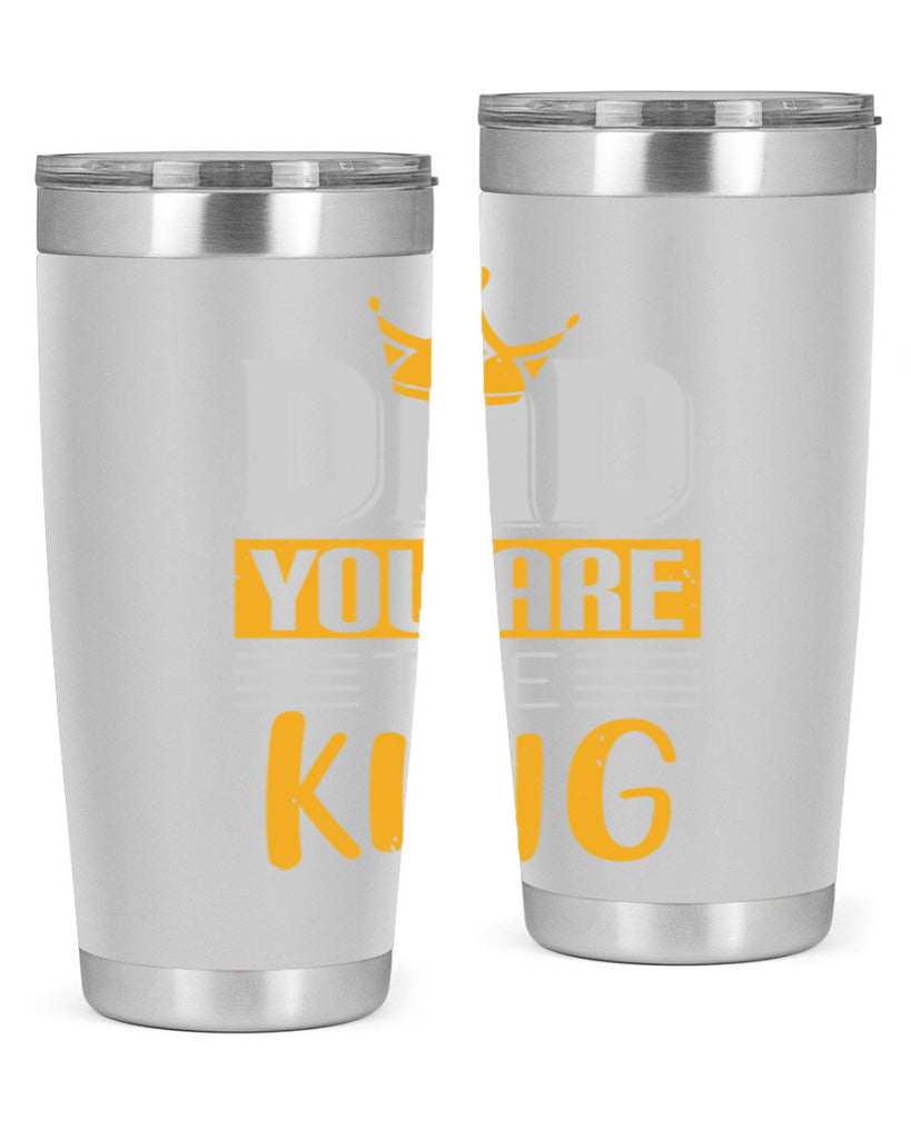 dad you are the king 237#- fathers day- Tumbler