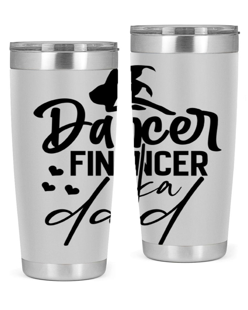 dancer financer aka dad 30#- ballet- Tumbler