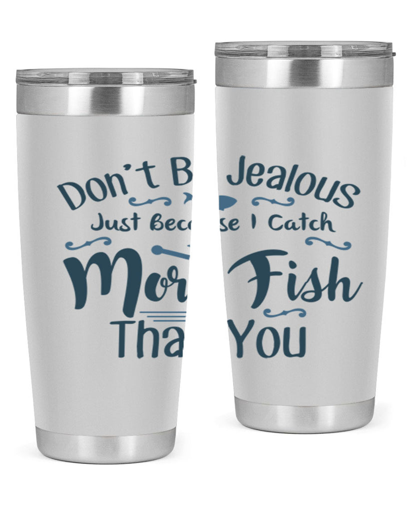 dont be jealous 162#- fishing- Tumbler