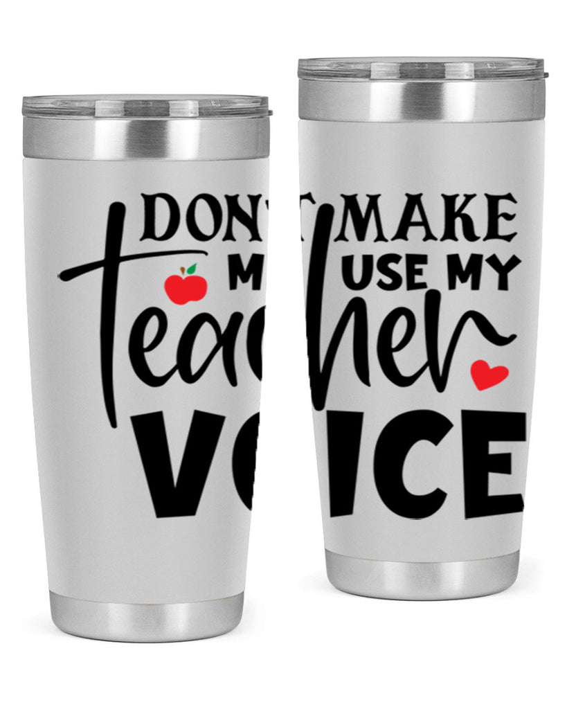 dont make me use my teacher voice Style 182#- teacher- tumbler