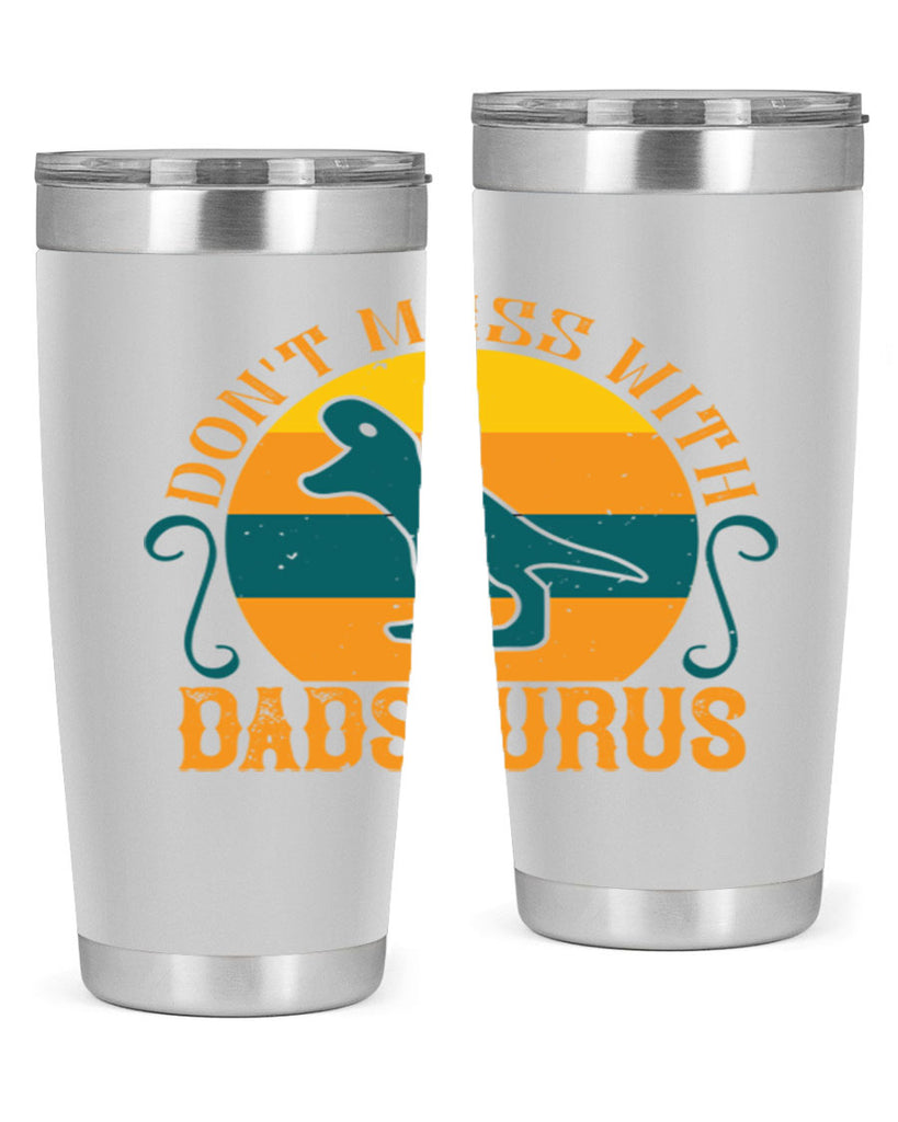 dont mess with dadsaurus 225#- fathers day- Tumbler