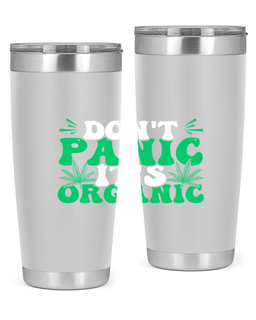 dont panic its organic 73#- marijuana- Tumbler