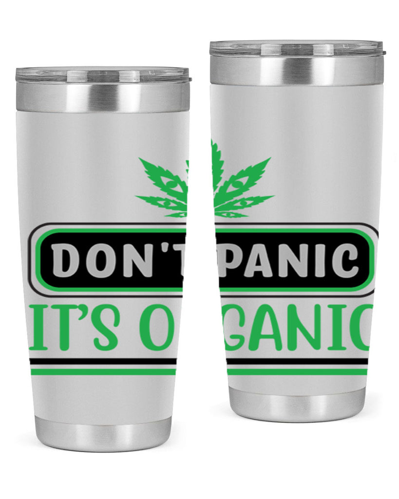 dont panic its organic 74#- marijuana- Tumbler