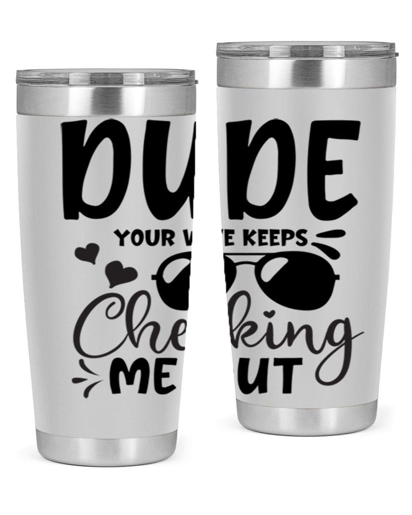 dude your wife keeps cheeking me out Style 266#- baby- tumbler