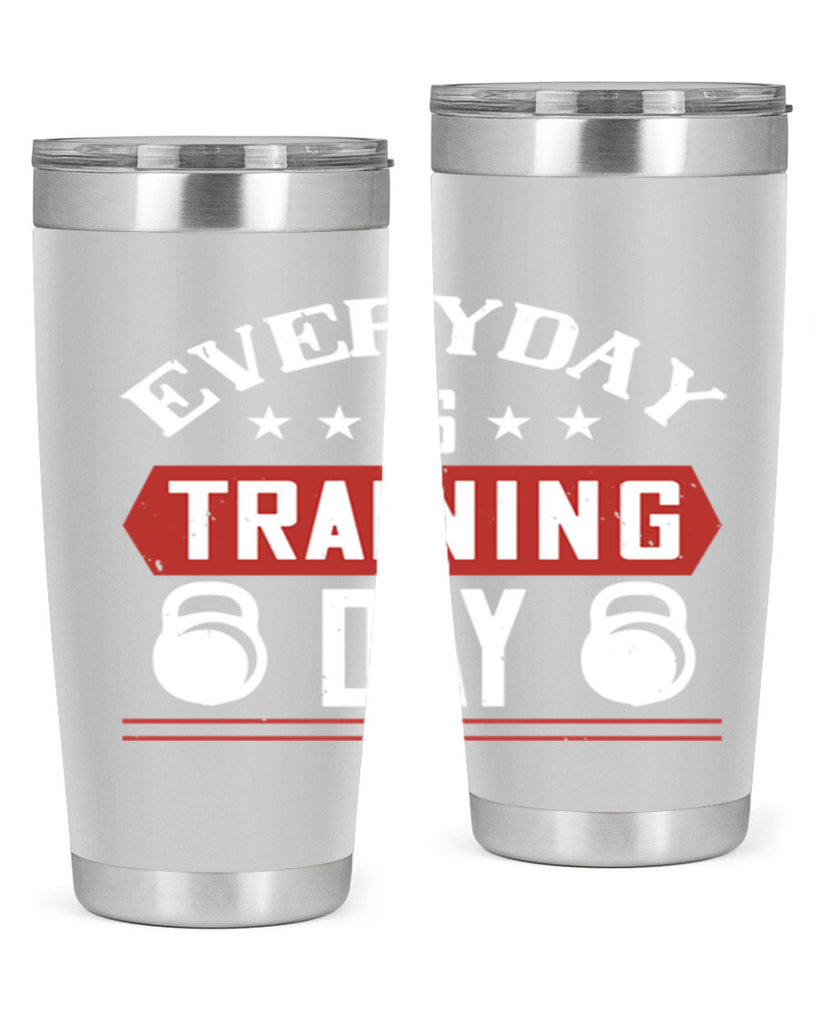 everyday is training day 54#- gym- Tumbler