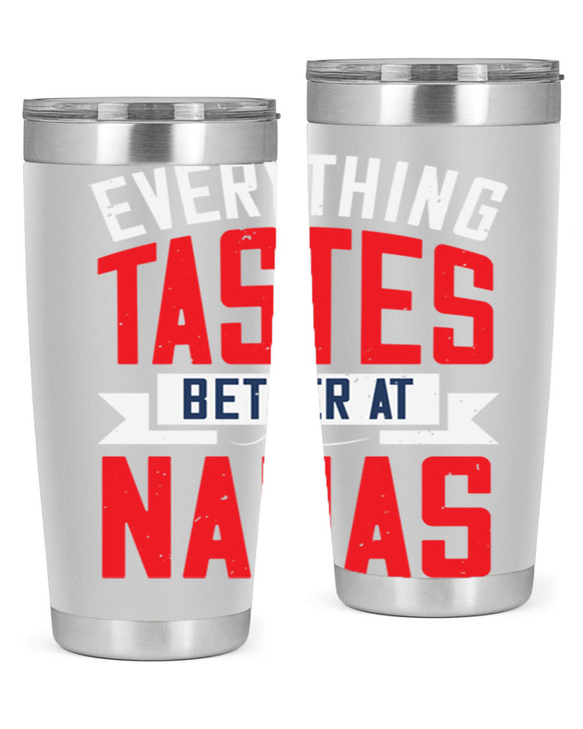 everything tastes better at nanas 32#- grandma - nana- Tumbler