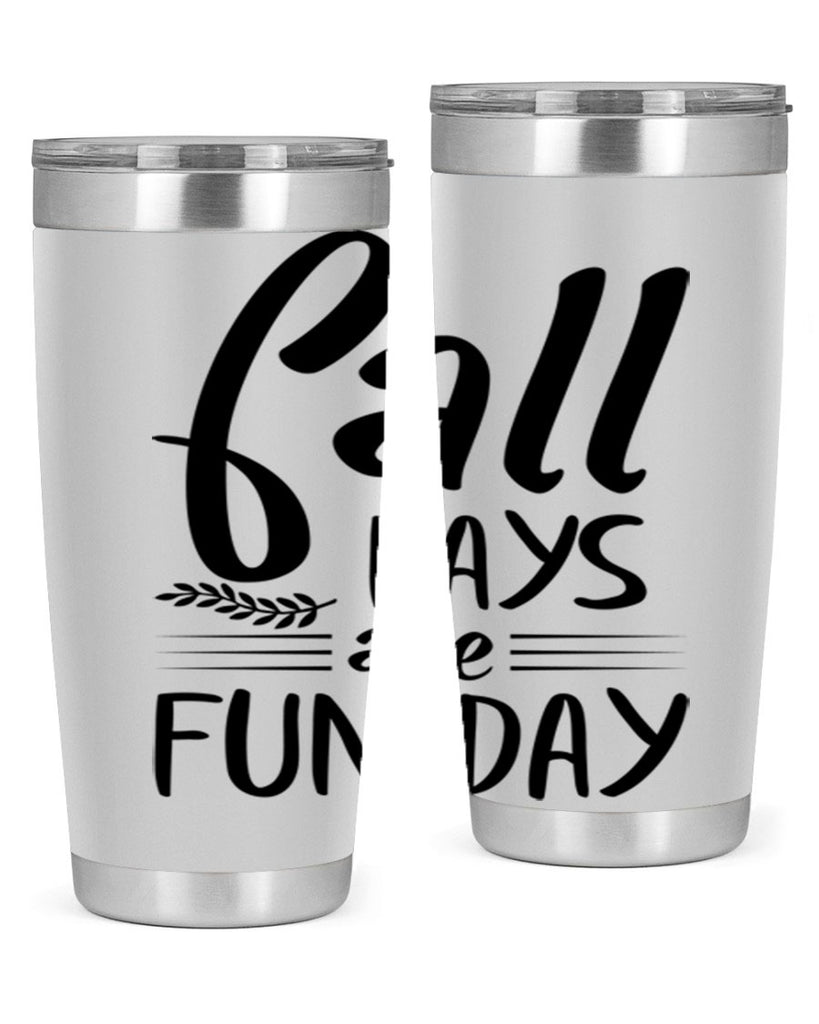 fall days are fun day 95#- fall- Tumbler