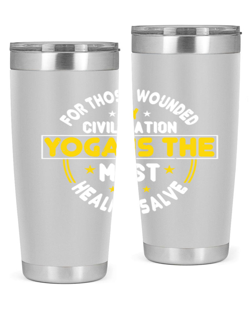 for those wounded by civilization yoga is the most healing salve 88#- yoga- Tumbler