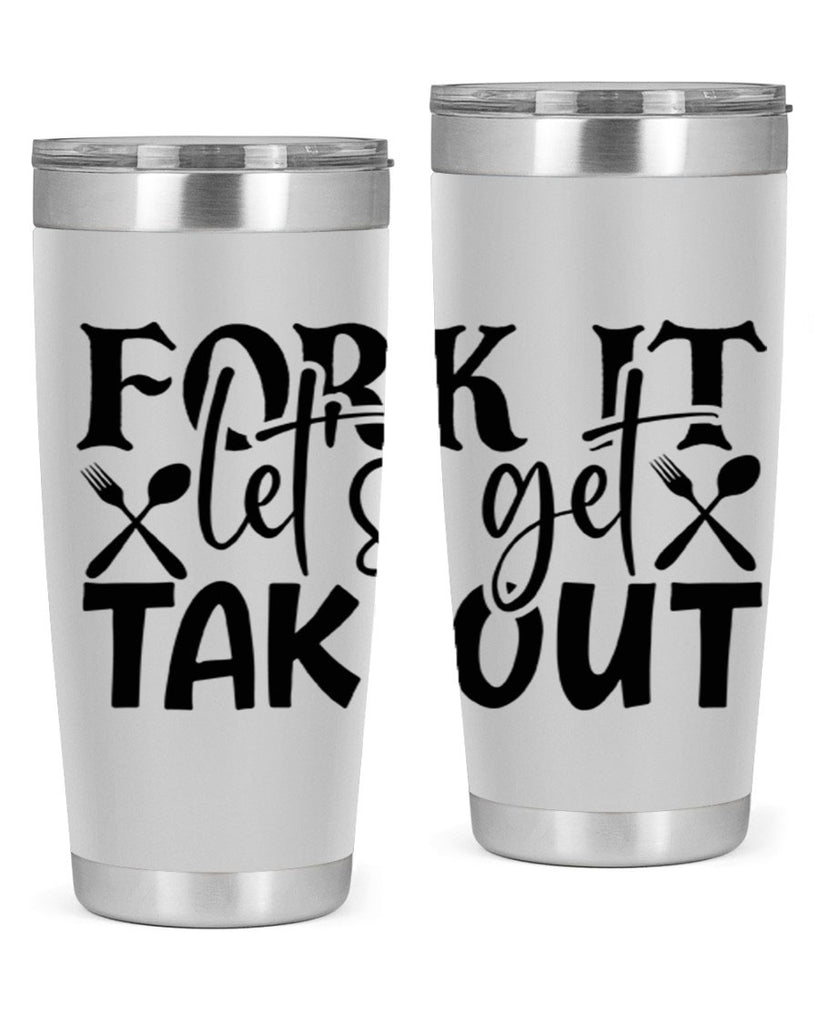 fork it lets get takeout 96#- kitchen- Tumbler
