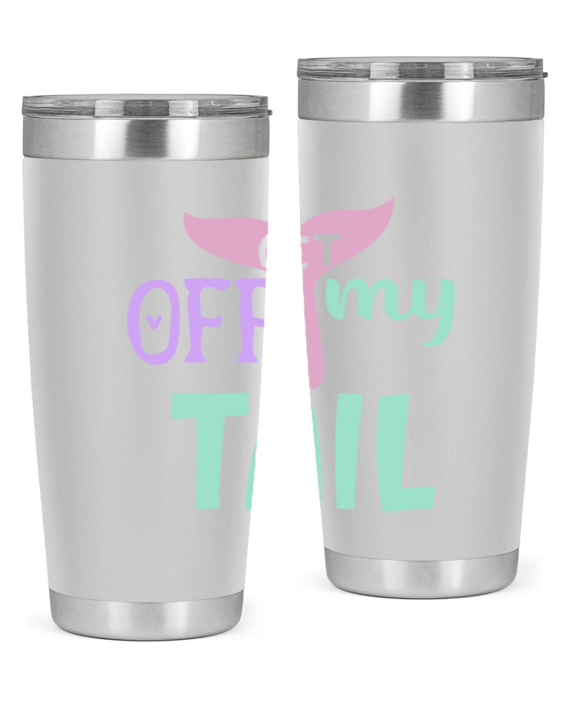 get off my tail 2#- mermaid- Tumbler