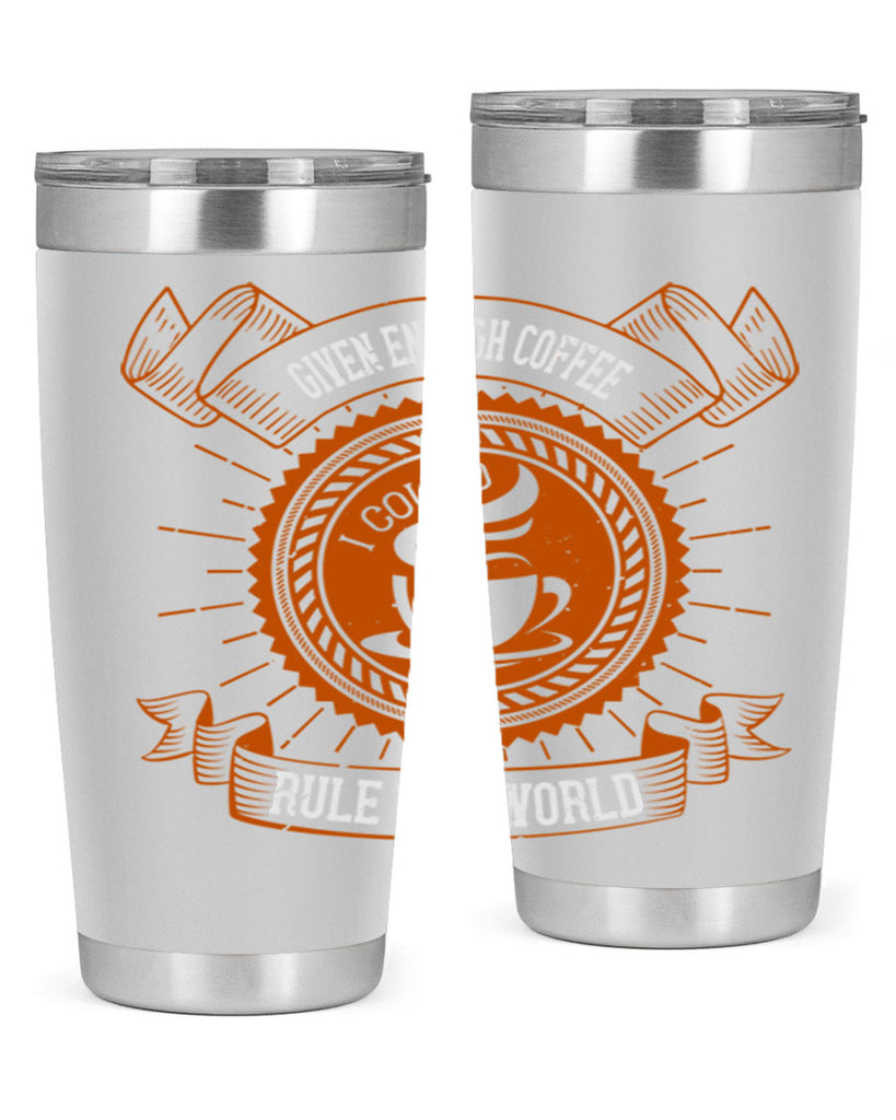 given enough coffee i could rule the world 262#- coffee- Tumbler