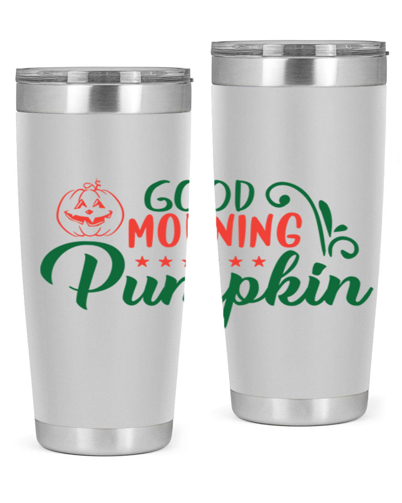 good morning pumpkin 208#- fall- Tumbler