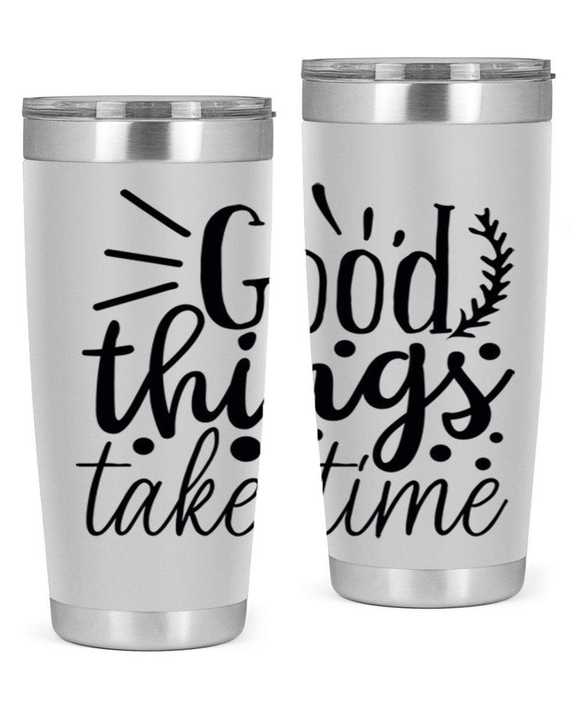 good things take time 44#- gym- Tumbler