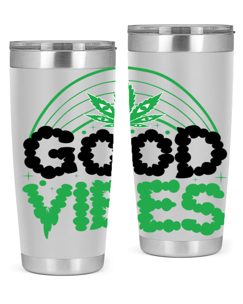 good vibes 93#- marijuana- Tumbler