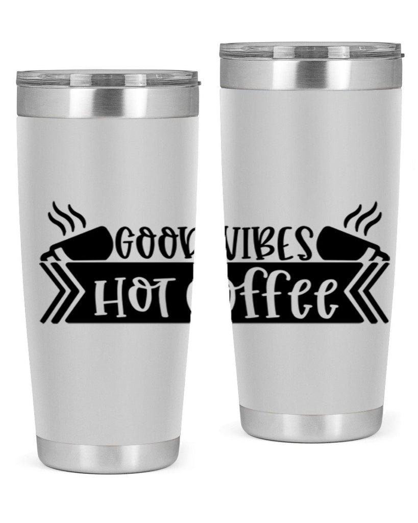 good vibes hot coffee 119#- coffee- Tumbler