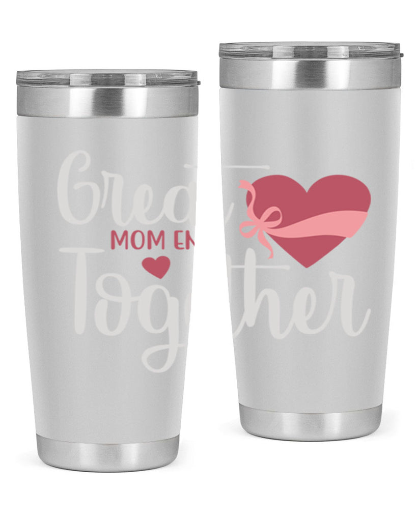 great mom ents together 173#- mom- Tumbler