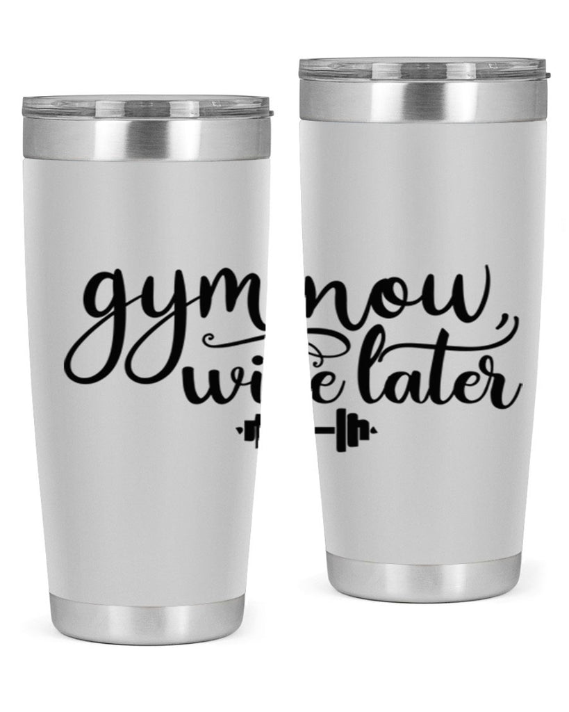 gym now wine later 42#- gym- Tumbler