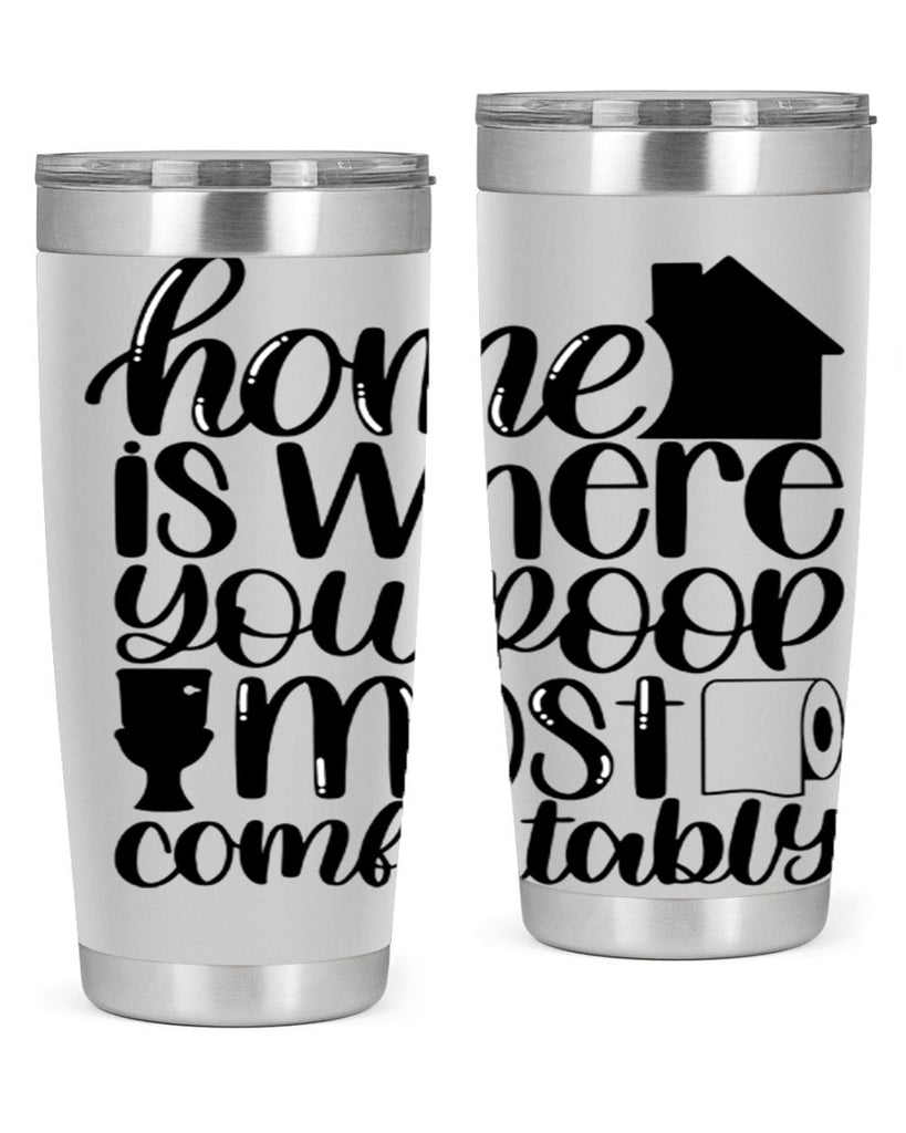 home is where you poop 32#- bathroom- Tumbler